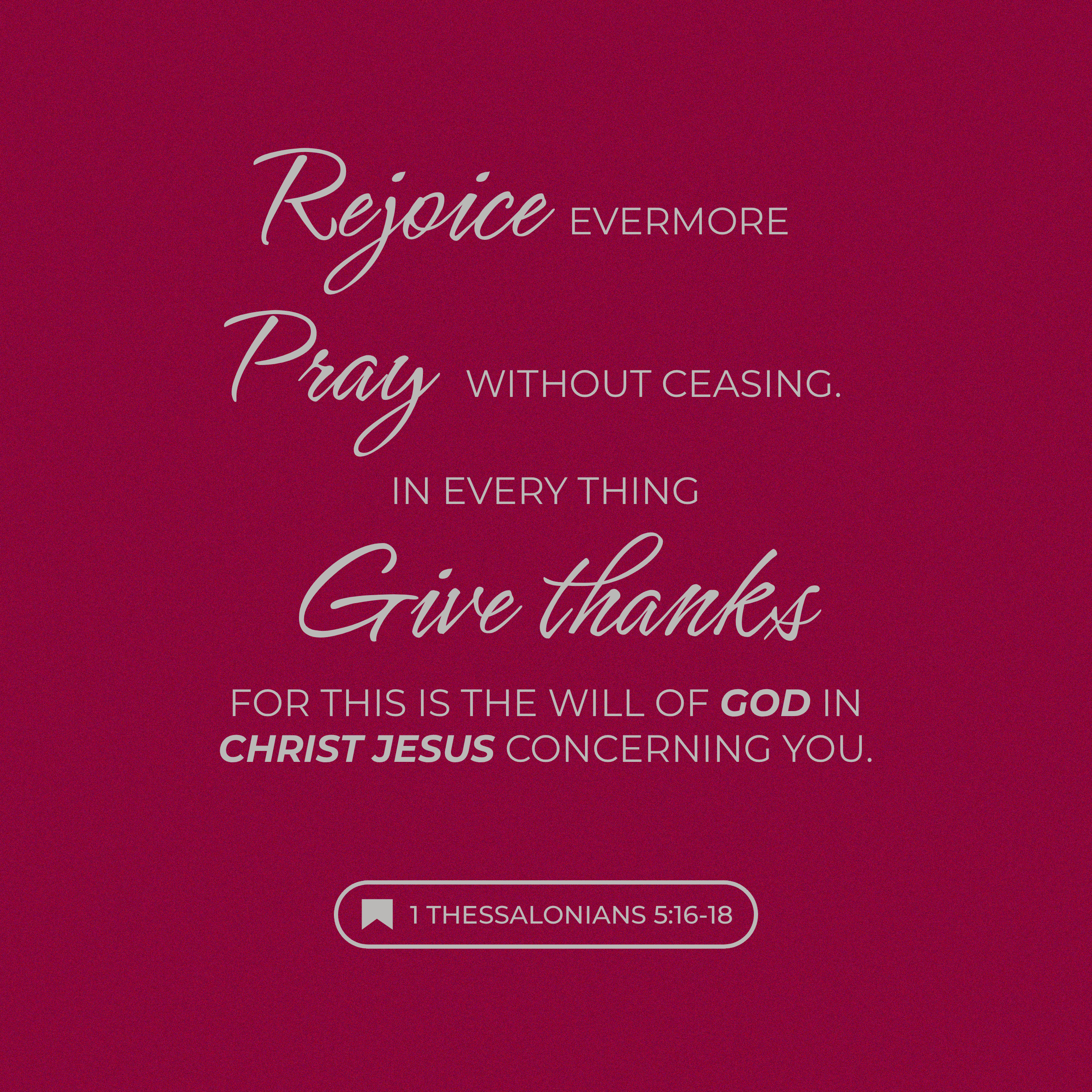 1 Thessalonians 5:16-18